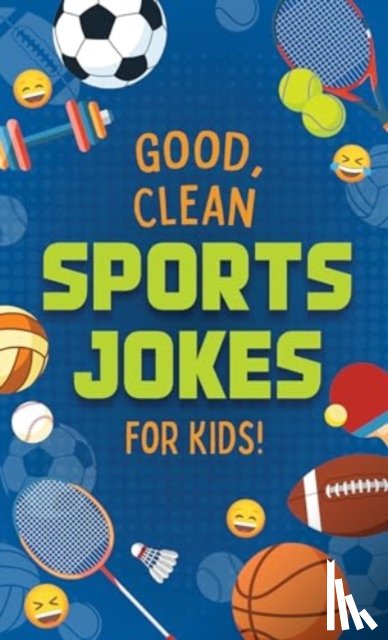 Compiled by Barbour Staff - Good, Clean Sports Jokes for Kids!