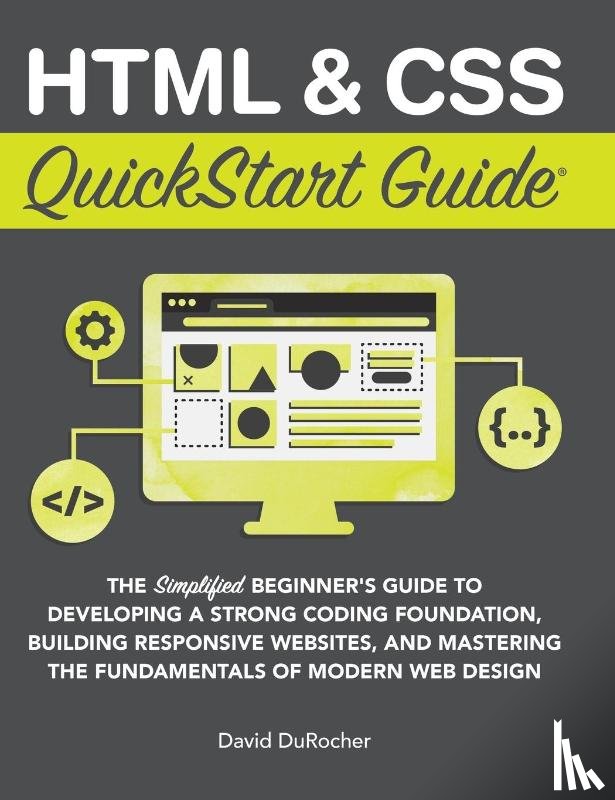 Durocher, David - HTML and CSS QuickStart Guide
