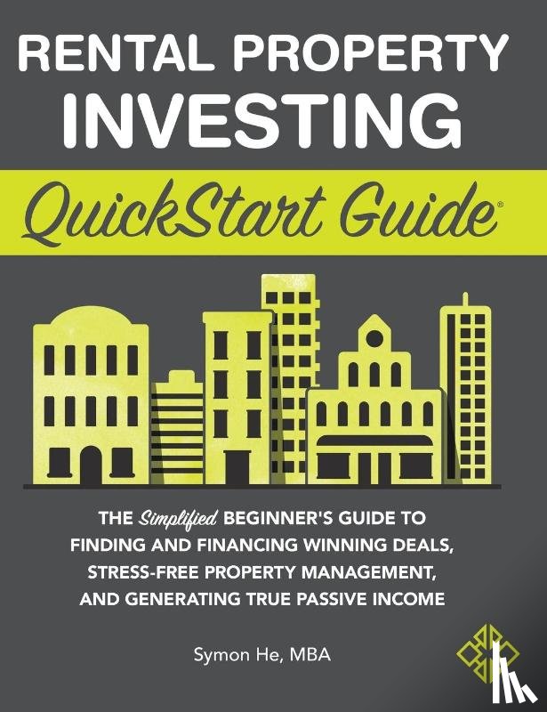 He, Symon - Rental Property Investing QuickStart Guide