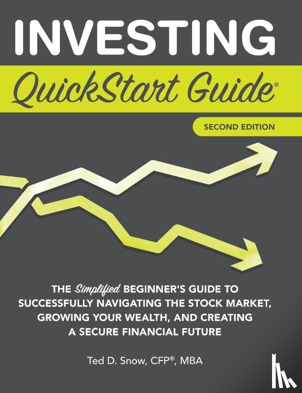 Snow Cfp(r) Mba, Ted - Investing QuickStart Guide - 2nd Edition