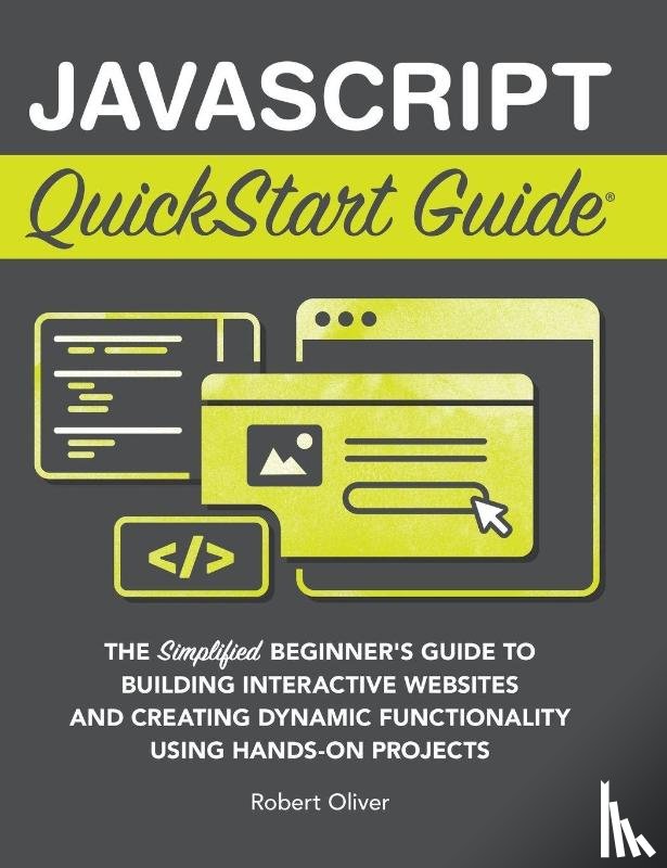 Oliver, Robert - JavaScript QuickStart Guide