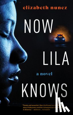 Nunez, Elizabeth - Now Lila Knows