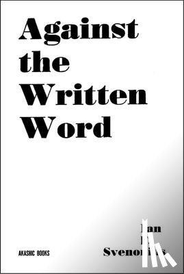 Svenonious, Ian F. - Against the Written Word