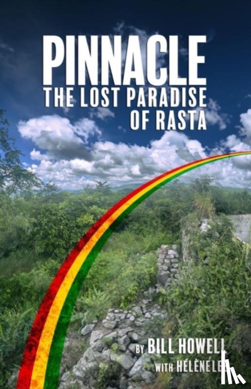 Howell, Bill - Pinnacle: The Lost Paradise of Rasta