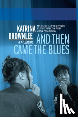 Brownlee, Katrina - And Then Came The Blues
