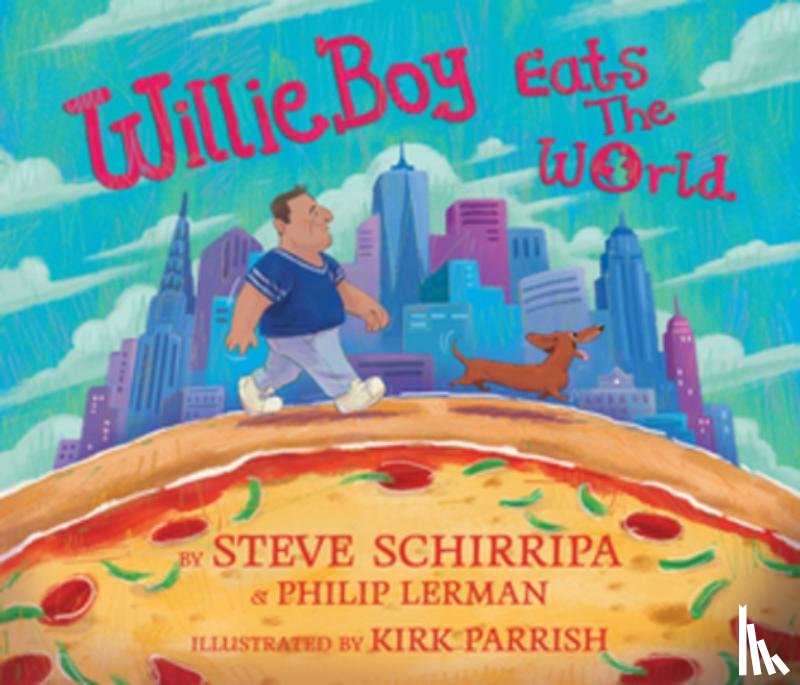 Schirripa, Steve - Willieboy Eats the World: A Children's Picture Book