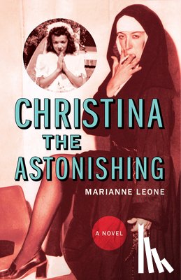 Leone, Marianne - Christina the Astonishing