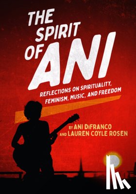 DeFranco, Ani, Rosen, Lauren Coyle - The Spirit of Ani