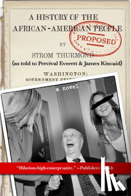 Everett, Percival, Kincaid, James R. - A History of the African-American People (Proposed) by Strom Thurmond