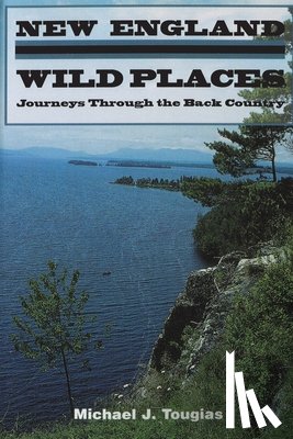 Tougias, Michael - New England Wild Places