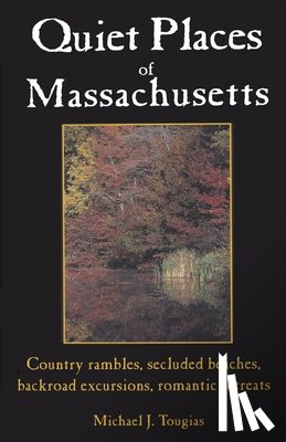 Tougias, Michael J. - Quiet Places of Massachusetts