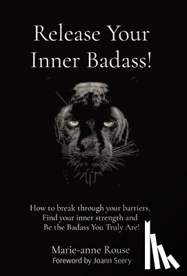 Rouse, Marie-Anne - Release Your Inner Badass!