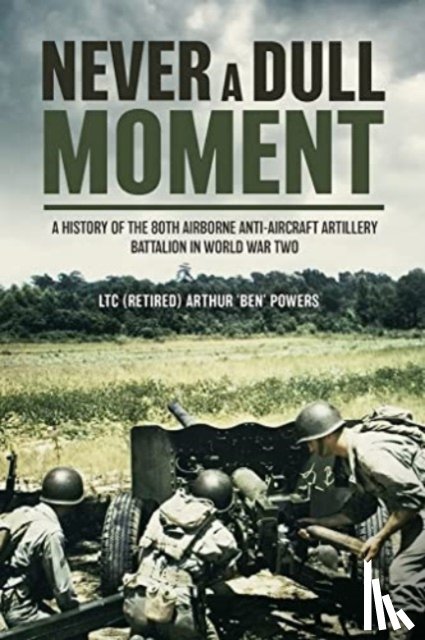 Powers, Arthur 'Ben' - Never a Dull Moment