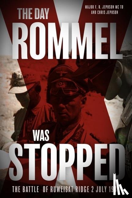 Jephson, F R, Jephson, Chris - The Day Rommel was Stopped