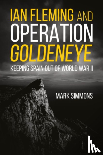 Simmons, Mark - Ian Fleming and Operation Golden Eye