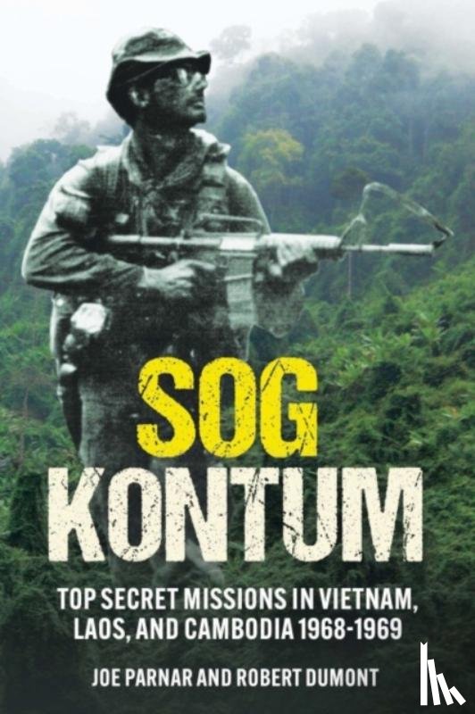 Parnar, Joe, Dumont, Robert - SOG Kontum