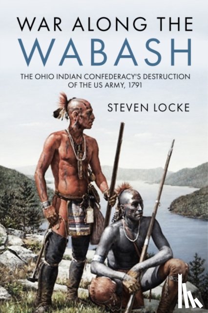 Locke, Steven P - War Along the Wabash