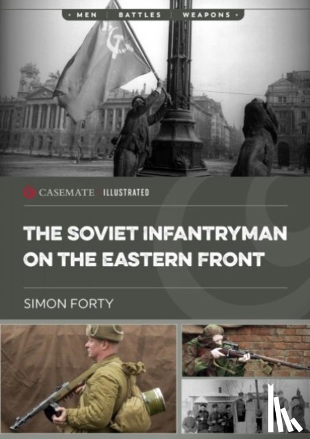 Forty, Simon - The Soviet Infantryman on the Eastern Front