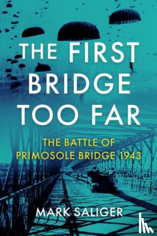 Saliger, Mark - The First Bridge Too Far