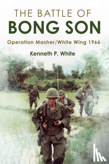 White, Kenneth P - The Battle of Bong Son
