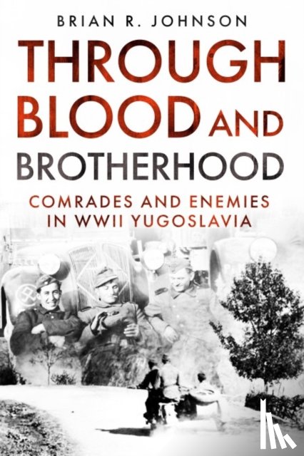 Johnson, Brian R - Through Blood and Brotherhood