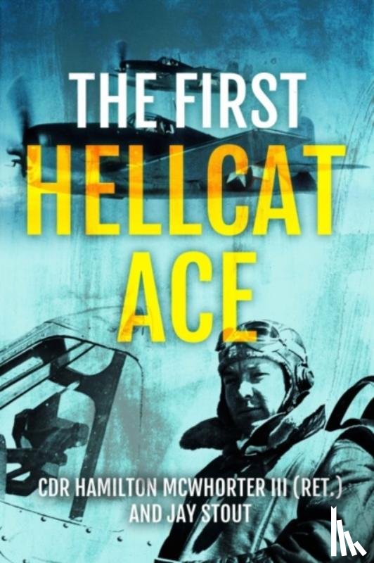 McWhorter, Hamilton, Stout, Jay A - The First Hellcat Ace