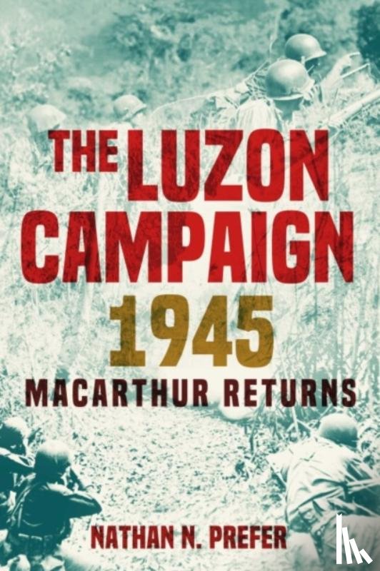 Prefer, Nathan N - The Luzon Campaign 1945