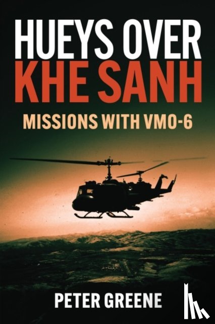 Greene, Peter - Hueys over Khe Sanh