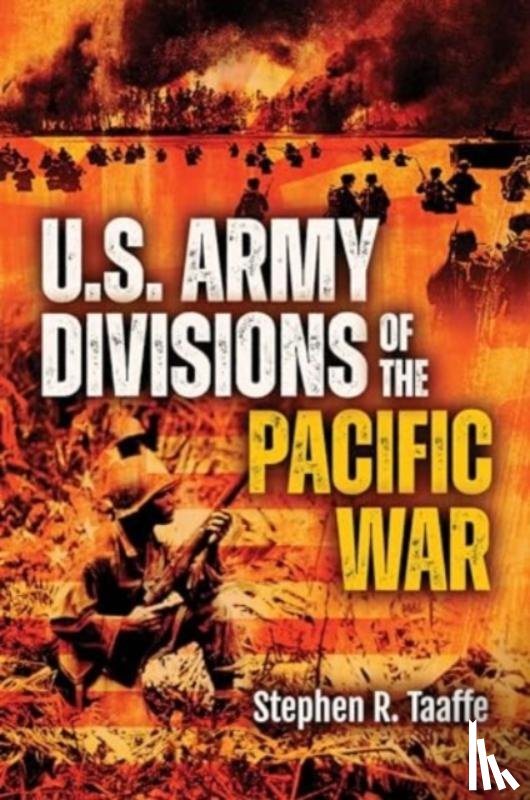 Taaffe, Stephen R - U.S. Army Divisions of the Pacific War