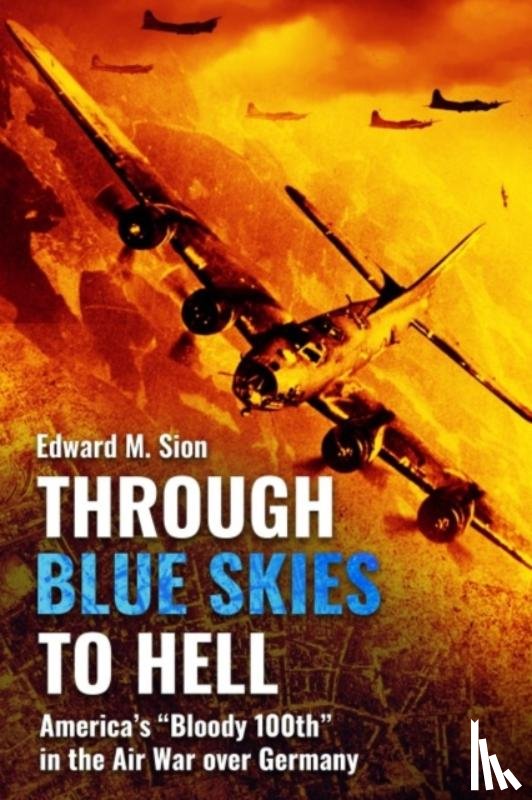 Sion, Edward M - Through Blue Skies to Hell