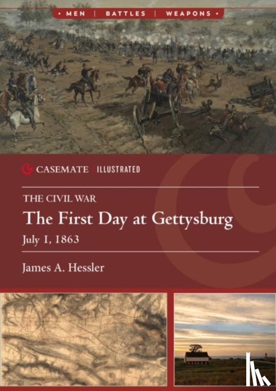 Hessler, James A. - The First Day at Gettysburg, July 1, 1863