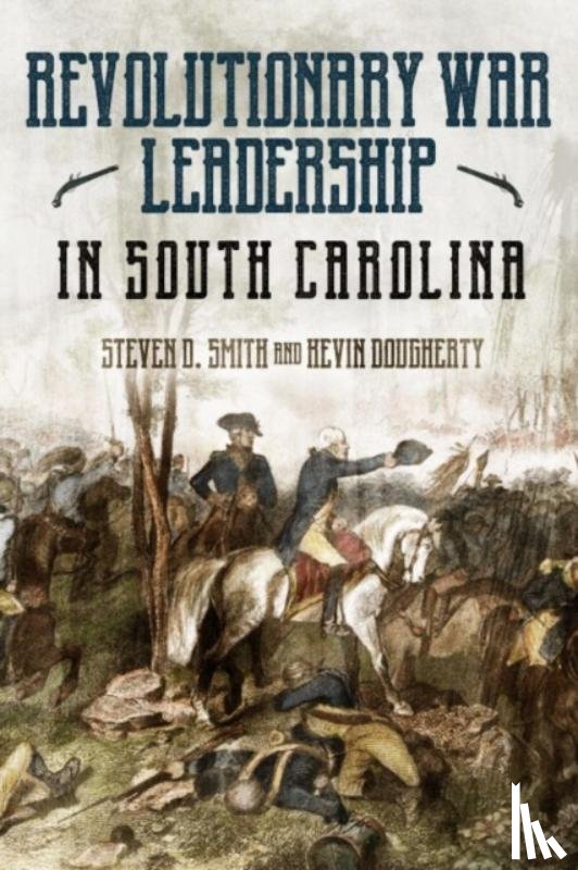 Smith, Steven D, Dougherty, Kevin - The Revolutionary War in South Carolina
