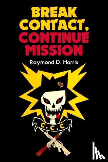 Harris, Raymond D - Break Contact—Continue Mission