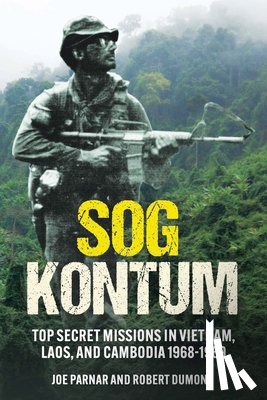 Parnar, Joe, Dumont, Robert - SOG Kontum