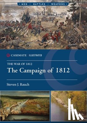 Rauch, Steven J. - The Campaign of 1812
