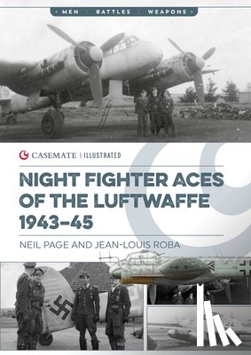 Page, Neil, Roba, Jean-Louis - Night Fighter Aces of the Luftwaffe 1943-45