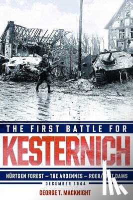 MacKnight, George Thomas - The First Battle for Kesternich