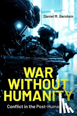 Gerstein, Daniel M. - War Without Humanity