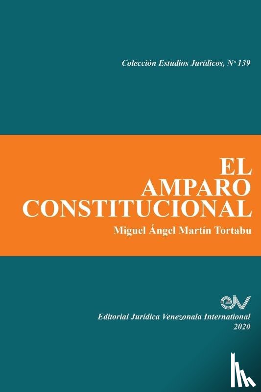 Martin Tortabu, Miguel Angel - El Amparo Constitucional