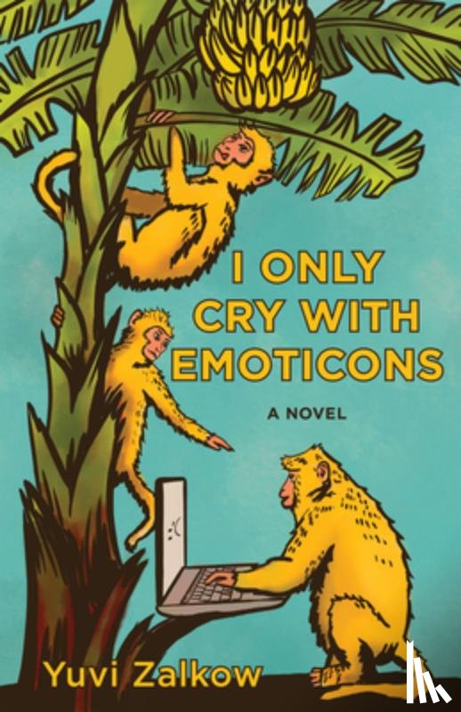 Zalkow, Yuvi - I Only Cry with Emoticons