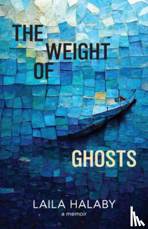 Halaby, Laila - The Weight of Ghosts