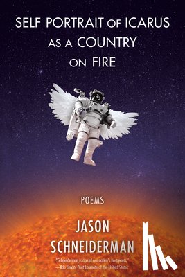 Schneiderman, Jason - Self Portrait of Icarus as a Country on Fire