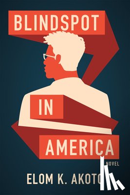 Akoto, Elom K. - Blindspot in America