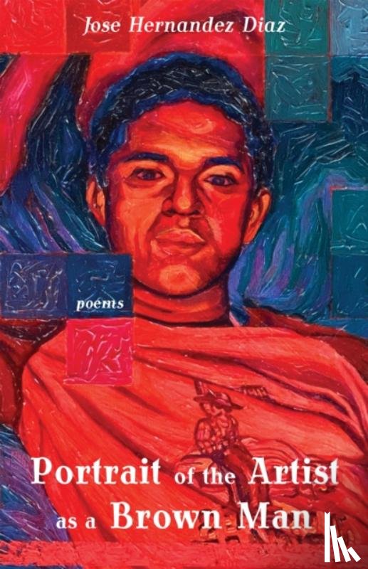Hernandez Diaz, Jose - Portrait of the Artist as a Brown Man