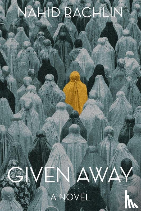 Rachlin, Nahid - Given Away