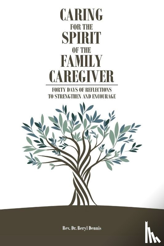 Dennis, REV Dr Beryl - Caring for the Spirit of the Family Caregiver