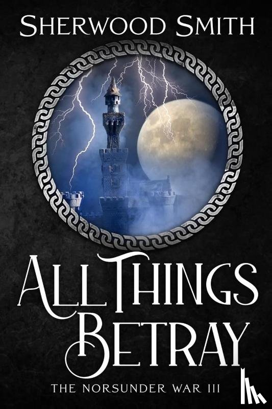 Smith, Sherwood - All Things Betray