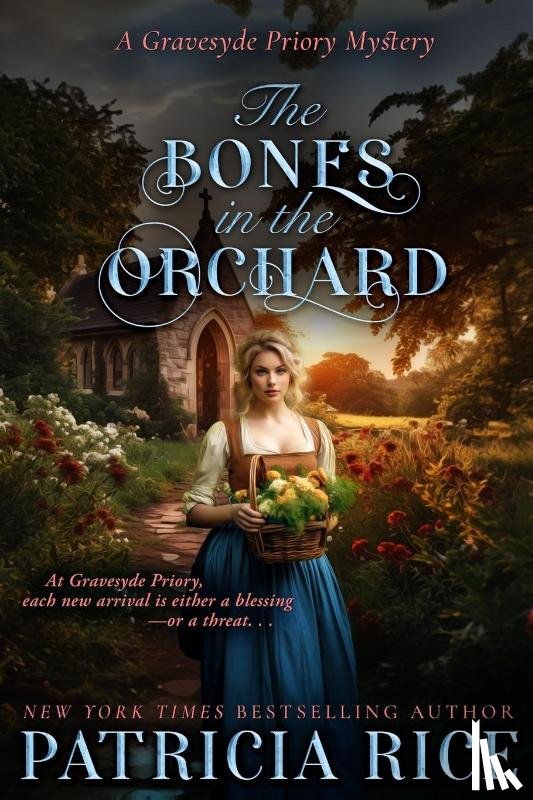 Rice, Patricia - The Bones in the Orchard