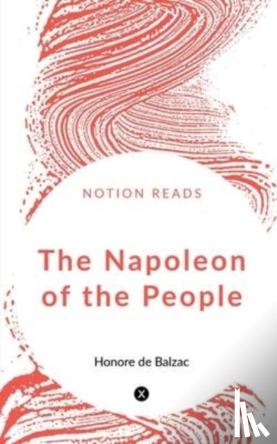 De Balzac, Honore - The Napoleon of the People