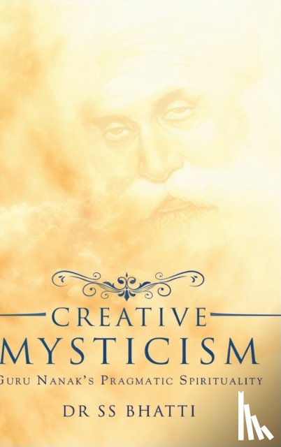 Bhatti, Dr Ss - Creative Mysticism